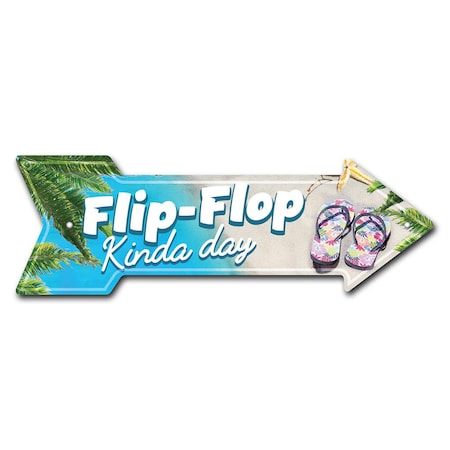 Signmission Flip Flop Kinda Day Arrow Sign Funny Home Decor 18in Wide P-ARROW-999868